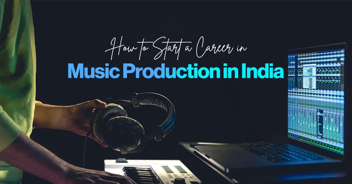 how to become a music producer in India